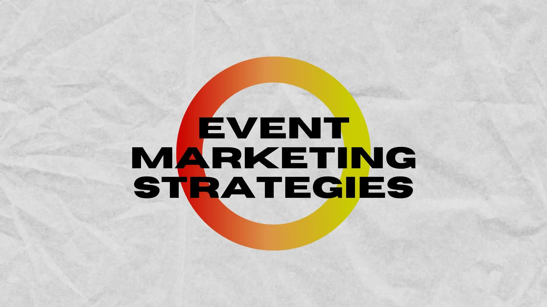 20 Effective Event Marketing Strategies to Boost Engagement - Yess